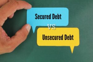 Secured or Unsecured debt— What’s the Deal?