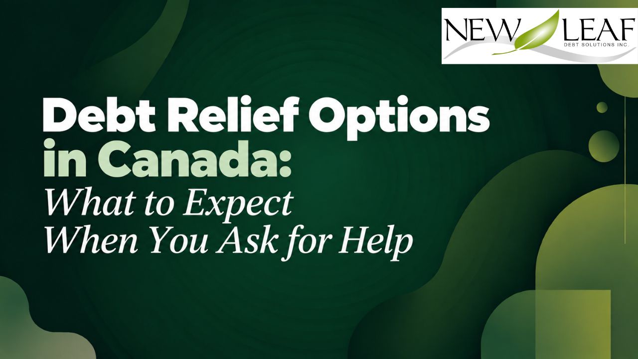 Debt Relief Options in Canada: Consolidation, Credit Counselling & Consumer Proposals